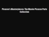Download Picasso's Masterpieces: The MusÃ©e Picasso Paris Collection PDF Online