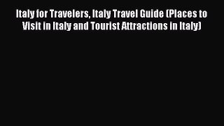 Download Italy for Travelers Italy Travel Guide (Places to Visit in Italy and Tourist Attractions