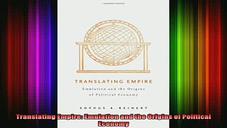 READ book  Translating Empire Emulation and the Origins of Political Economy Full Free