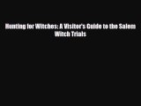 Read Books Hunting for Witches: A Visitor's Guide to the Salem Witch Trials ebook textbooks