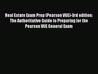 Read Book Real Estate Exam Prep (Pearson VUE)-3rd edition: The Authoritative Guide to Preparing