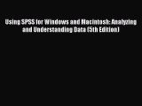 Download Using SPSS for Windows and Macintosh: Analyzing and Understanding Data (5th Edition)