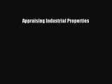 Read Appraising Industrial Properties Ebook Free
