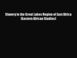Download Books Slavery in the Great Lakes Region of East Africa (Eastern African Studies) ebook