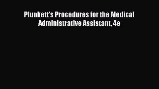 Read Plunkett's Procedures for the Medical Administrative Assistant 4e PDF Free