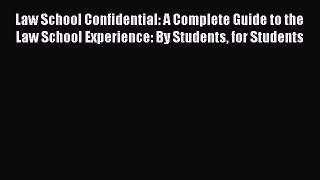 Read Book Law School Confidential: A Complete Guide to the Law School Experience: By Students