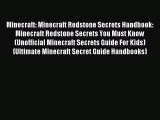 Read Minecraft: Minecraft Redstone Secrets Handbook: Minecraft Redstone Secrets You Must Know