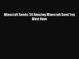 Download Minecraft Seeds: 50 Amazing Minecraft Seed You Must Have Ebook Online