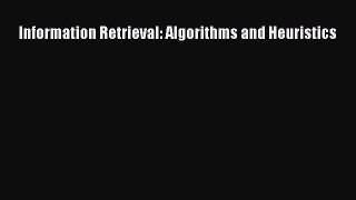 Read Information Retrieval: Algorithms and Heuristics Ebook Free
