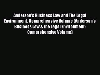 Read Book Anderson's Business Law and The Legal Environment Comprehensive Volume (Anderson's