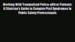 Read Working With Traumatized Police-officer Patients: A Clinician's Guide to Complex Ptsd