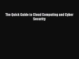 Read The Quick Guide to Cloud Computing and Cyber Security Ebook Free