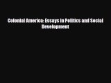 Download Books Colonial America: Essays in Politics and Social Development PDF Online