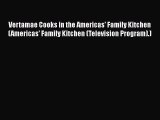[PDF] Vertamae Cooks in the Americas' Family Kitchen (Americas' Family Kitchen (Television