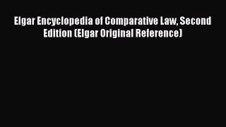 Read Book Elgar Encyclopedia of Comparative Law Second Edition (Elgar Original Reference) E-Book