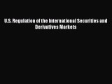 Read Book U.S. Regulation of the International Securities and Derivatives Markets Ebook PDF
