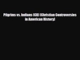 Read Books Pilgrims vs. Indians (CD) (Christian Controversies in American History) ebook textbooks