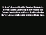 Read Books Dr. Mary's Monkey: How the Unsolved Murder of a Doctor a Secret Laboratory in New