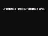 Download Let's Talk About Tattling (Let's Talk About Series) PDF Online