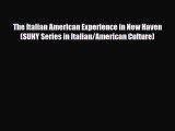 Read Books The Italian American Experience in New Haven (SUNY Series in Italian/American Culture)