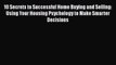 Read 10 Secrets to Successful Home Buying and Selling: Using Your Housing Psychology to Make