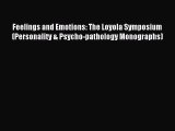 Download Feelings and Emotions: The Loyola Symposium (Personality & Psycho-pathology Monographs)