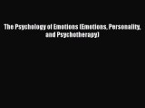 Read The Psychology of Emotions (Emotions Personality and Psychotherapy) Ebook Free