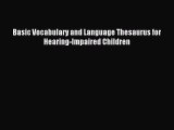 Read Basic Vocabulary and Language Thesaurus for Hearing-Impaired Children Ebook Free