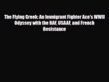 Download Books The Flying Greek: An Immigrant Fighter Ace's WWII Odyssey with the RAF USAAF