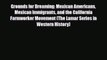 Read Books Grounds for Dreaming: Mexican Americans Mexican Immigrants and the California Farmworker