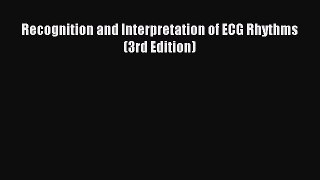 Read Recognition and Interpretation of ECG Rhythms (3rd Edition) PDF Free