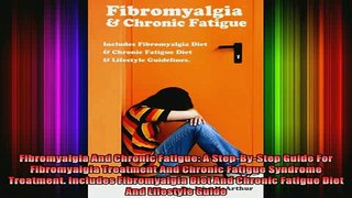 READ book  Fibromyalgia And Chronic Fatigue A StepByStep Guide For Fibromyalgia Treatment And Full EBook
