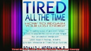 READ book  Tired All the Time How to Regain Your Lost Energy Full EBook