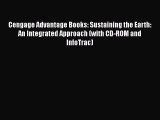 Read Cengage Advantage Books: Sustaining the Earth: An Integrated Approach (with CD-ROM and
