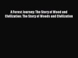 Read A Forest Journey: The Story of Wood and Civilization: The Story of Woods and Civilization