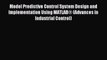 Read Model Predictive Control System Design and Implementation Using MATLABÂ® (Advances in Industrial