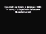 [PDF] Optoelectronic Circuits in Nanometer CMOS Technology (Springer Series in Advanced Microelectronics)