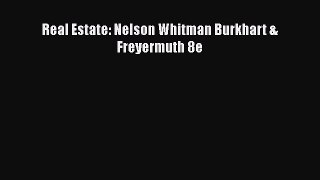 Read Book Real Estate: Nelson Whitman Burkhart & Freyermuth 8e ebook textbooks