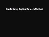 Download Book How To Safely Buy Real Estate In Thailand E-Book Free