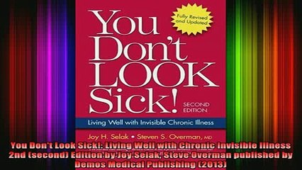 DOWNLOAD FREE Ebooks  You Dont Look Sick Living Well with Chronic Invisible Illness 2nd second Edition by Full Free