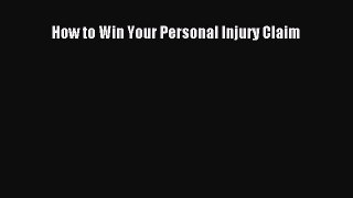 Read Book How to Win Your Personal Injury Claim ebook textbooks