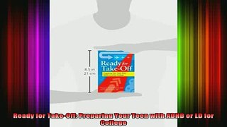 READ book  Ready for TakeOff Preparing Your Teen with ADHD or LD for College Full Free