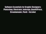 Download Software Essentials for Graphic Designers: Photoshop Illustrator Indesign QuarkXPress
