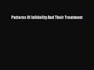 Read Patterns Of Infidelity And Their Treatment PDF Online
