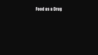 Read Food as a Drug PDF Online