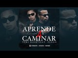 Tori Nash Feat. Fuego - Aprende A Caminar (Hip-Hop Dominicano)