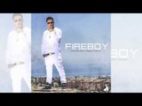 Fuego - Fireboy (We Dem Boyz Fireboy Remix)