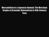 [PDF] Mercantilism in a Japanese Domain: The Merchant Origins of Economic Nationalism in 18th-Century