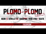 El Negro 5 Estrella Feat. Black Point, Fuego, Syko & Sujeto - Plomo Plomo (Official Remix)