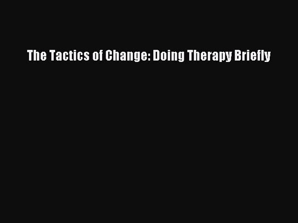 Read The Tactics of Change: Doing Therapy Briefly Ebook Free